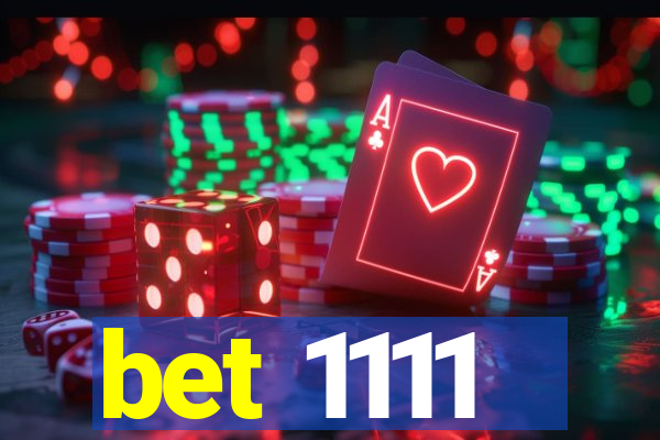 bet 1111